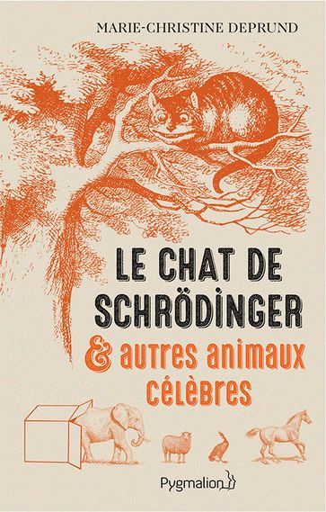 Le chat de Schrödinger et autres animaux célèbres - Marie-Christine Deprund