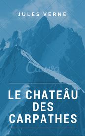 Le chateâu des Carpathes (Annotée)