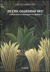 Di che giardino sei? Conoscersi atttraverso un simbolo