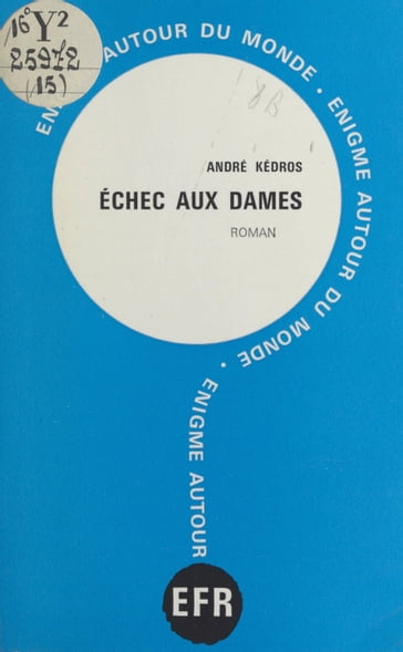 Échec aux dames - André Kédros
