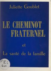 Le cheminot fraternel et La santé de la famille