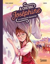 A cheval, Joséphine ! Tome 1 Le concours équestre