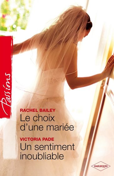 Le choix d'une mariée - Un sentiment inoubliable - Rachel Bailey - Victoria Pade