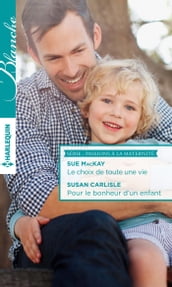 Le choix de toute une vie - Pour le bonheur d un enfant