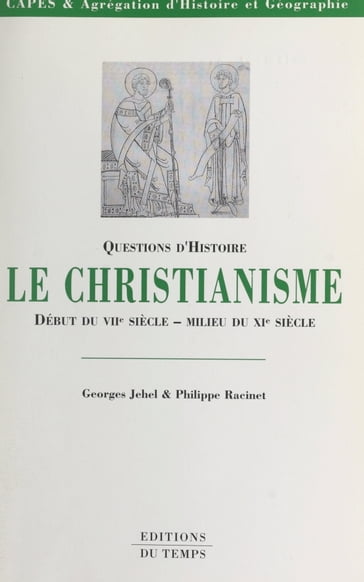 Le christianisme : du début du VIIe siècle au milieu du XIe siècle - Georges Jehel - Hélène Préchet - Philippe Racinet - Sabine Racinet