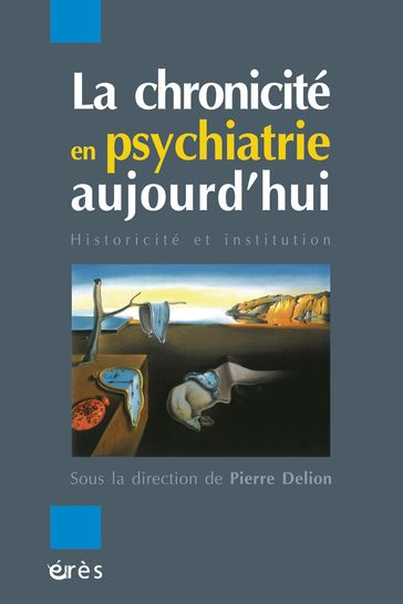 La chronicité en psychiatrie aujourd'hui - Pierre Delion