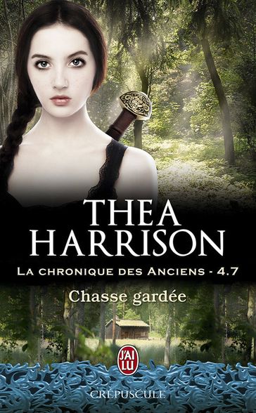 La chronique des Anciens (Tome 4.7) - Chasse gardée - Thea Harrison