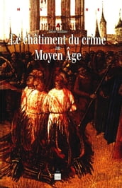 Le châtiment du crime au Moyen Âge