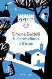 Il ciambellano e il lupo. Con audiolibro