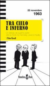 Tra cielo e inferno. Dialogo da qualche parte oltre la morte tra C. S. Lewis, J. F. Kennedy e Aldous Huxley