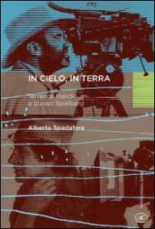 In cielo, in terra. Terrence Malick e Steven Spielberg