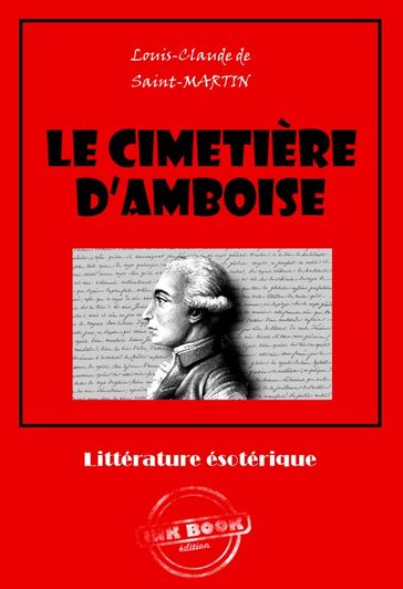Le cimetière d'Amboise [édition intégrale revue et mise à jour] - Louis-Claude De Saint-Martin