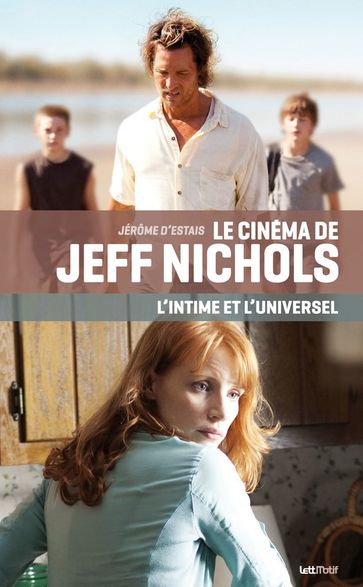 Le cinéma de Jeff Nichols, l'intime et l'universel - Jérôme D