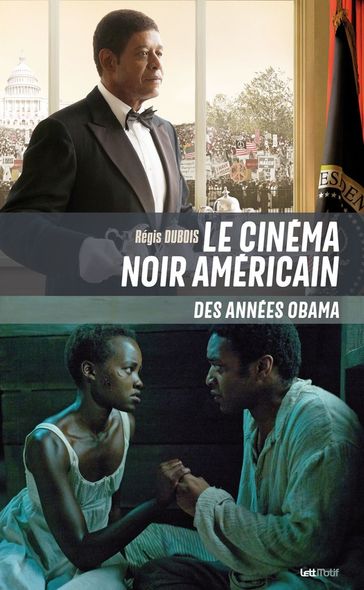 Le cinéma noir américain des années Obama - Régis Dubois