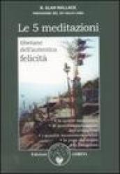 Le cinque meditazioni tibetane per l autentica felicità