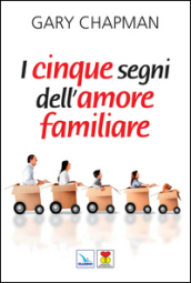 I cinque segni dell amore familiare