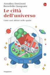 Le città dell universo. Come sarà abitare nello spazio