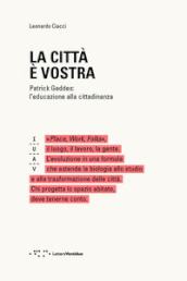 La città è vostra. Patrick Geddes: l educazione alla cittadinanza