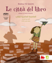 Le città del libro. Ediz. italiana e araba