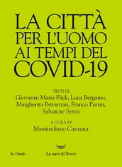 La città per l uomo ai tempi del Covid-19