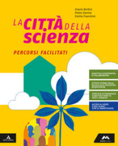 La città della scienza. Percorsi facilitati. Per la Scuola media. Con e-book. Con espansione online