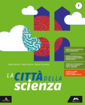 La città della scienza. Per la Scuola media. Con e-book. Con espansione online. Vol. 1