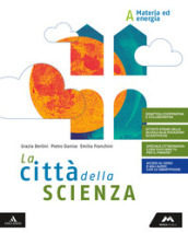 La città della scienza. Per la Scuola media. Con e-book. Con espansione online. Vol. A-B-C-D