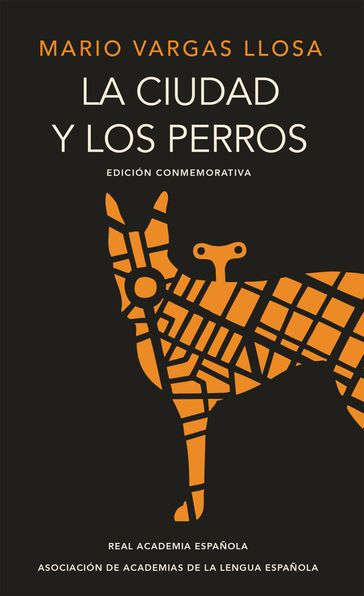 La ciudad y los perros (edición del cincuentenario) (Edición conmemorativa de la RAE y la ASALE) - Mario Vargas Llosa