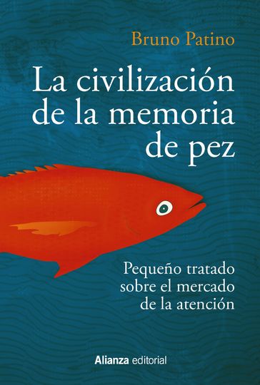 La civilización de la memoria de pez - Bruno Patino