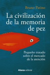 La civilización de la memoria de pez