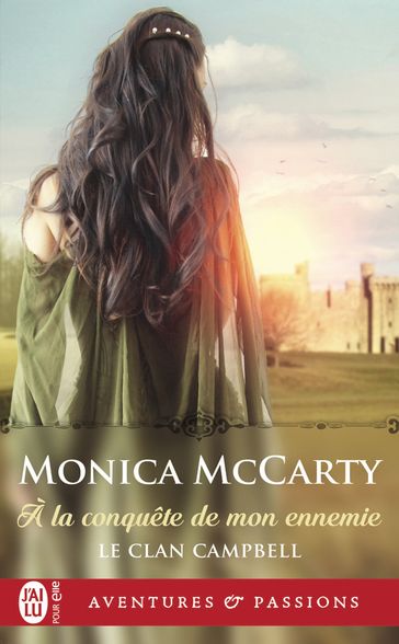 Le clan Campbell (Tome 1) - À la conquête de mon ennemie - Monica McCarty