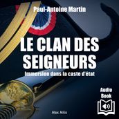 Le clan des seigneurs. Immersion dans la caste d état