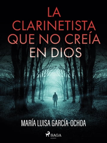 La clarinetista que no creía en Dios - María Luisa García-Ochoa