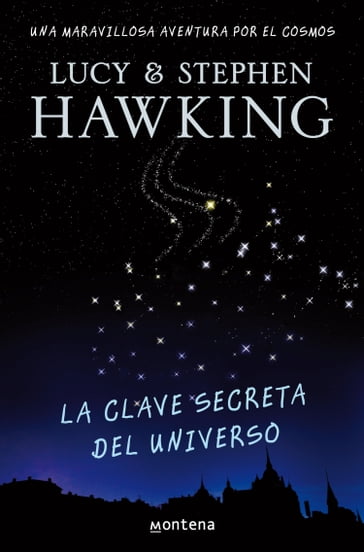 La clave secreta del universo (La clave secreta del universo 1) - Lucy Hawking - Stephen Hawking
