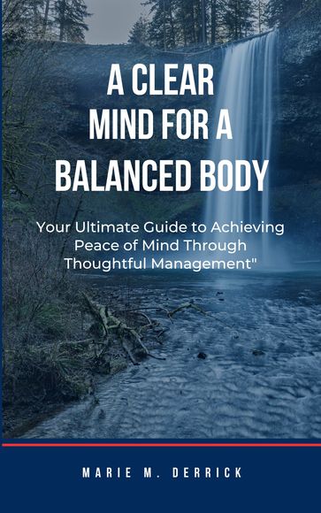 A clear mind for a balanced body - Marie M. Derrick