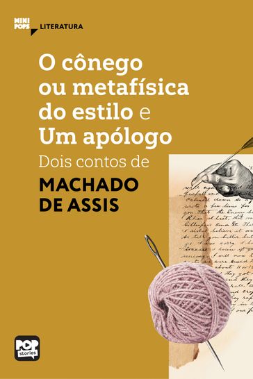 O cônego ou metafísica do estilo e Um apólogo - dois contos de Machado de Assis - Machado de Assis
