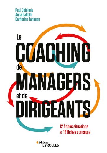 Le coaching de managers et de dirigeants - Anna Gallotti - Catherine Tanneau - Paul Delahaie