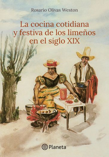 La cocina cotidiana y festiva de los limeños en el siglo XIX - La Universidad San Martín de Porres