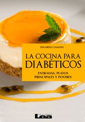 La cocina para diabéticos, entradas, platos principales y postres