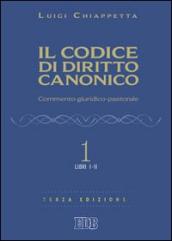 Il codice di diritto canonico. Commento giuridico-pastorale. 1: Libri I-II
