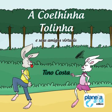 A coelhinha Tolinha e seus amigos virtuais (Integral) - TINO COSTA