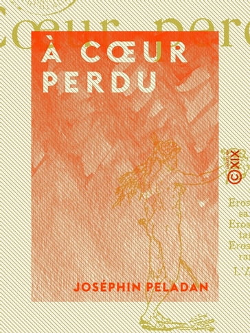 À coeur perdu - Joséphin Péladan