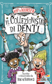 Il collezionista di denti. Rip & Morten