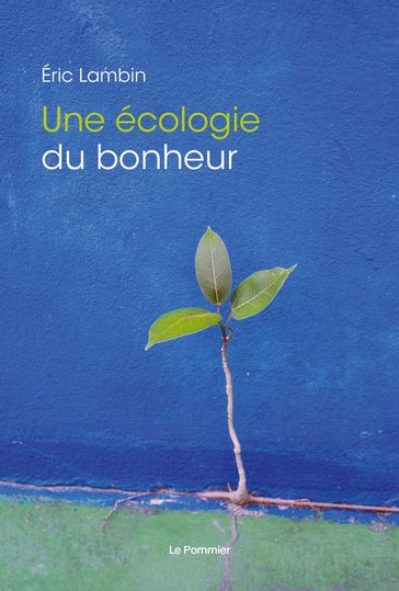 Écologie du bonheur - Éric Lambin
