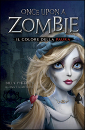 Il colore della paura. Once upon a zombie. 1.