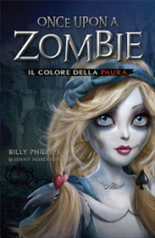 Il colore della paura. Once upon a zombie. 1.