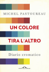 Un colore tira l altro. Diario cromatico