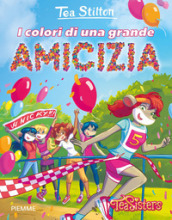 I colori di una grande amicizia. Ediz. a colori