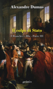 Il colpo di Stato. I bianchi e i blu. 3.