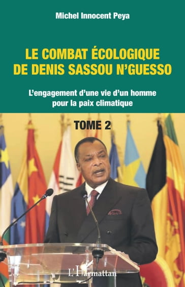 Le combat écologique de Denis Sassou N'Guesso - Michel Innocent Peya